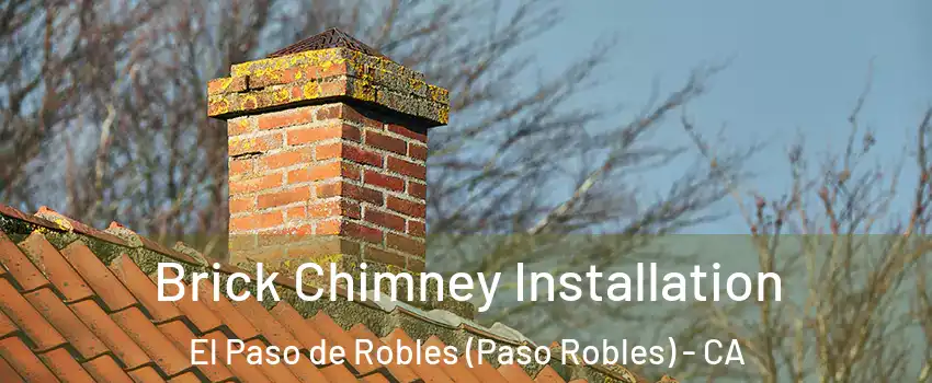  Brick Chimney Installation El Paso de Robles (Paso Robles) - CA