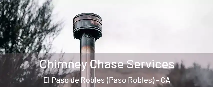  Chimney Chase Services El Paso de Robles (Paso Robles) - CA
