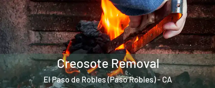  Creosote Removal El Paso de Robles (Paso Robles) - CA