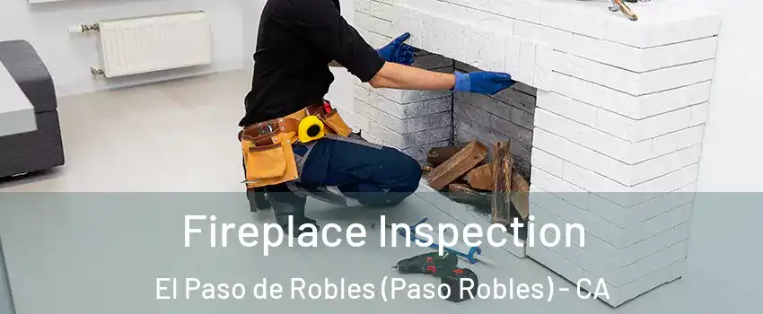  Fireplace Inspection El Paso de Robles (Paso Robles) - CA
