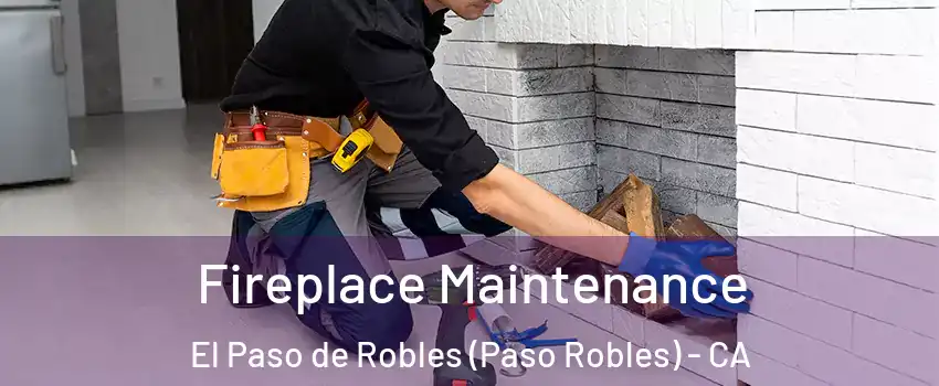  Fireplace Maintenance El Paso de Robles (Paso Robles) - CA