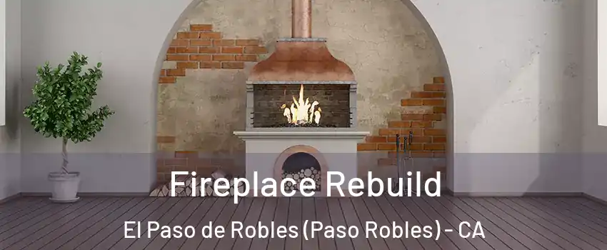  Fireplace Rebuild El Paso de Robles (Paso Robles) - CA