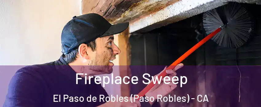  Fireplace Sweep El Paso de Robles (Paso Robles) - CA