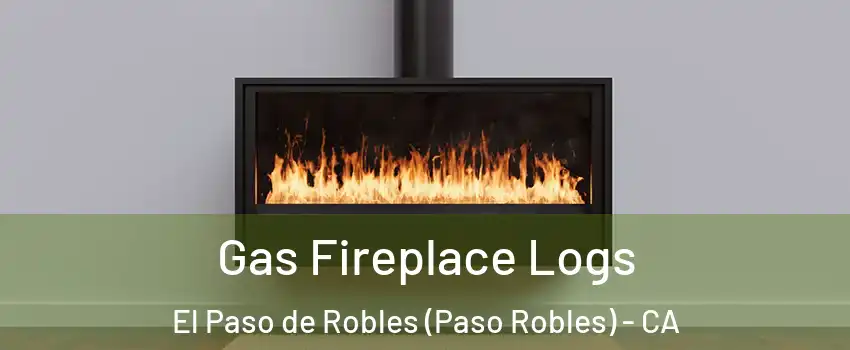  Gas Fireplace Logs El Paso de Robles (Paso Robles) - CA