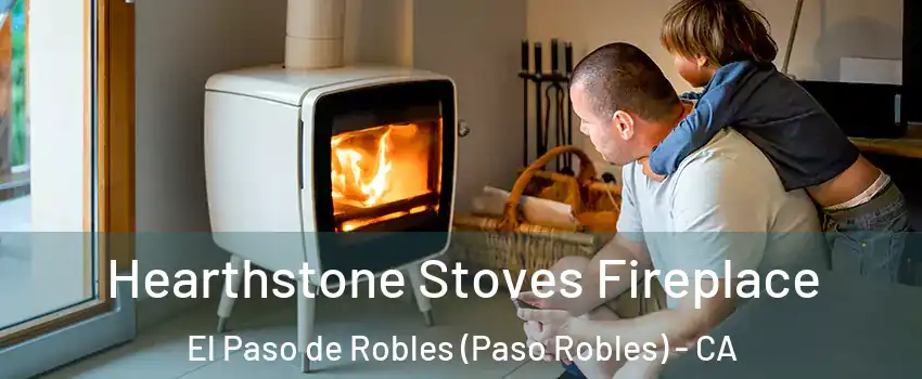  Hearthstone Stoves Fireplace El Paso de Robles (Paso Robles) - CA