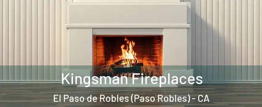  Kingsman Fireplaces El Paso de Robles (Paso Robles) - CA