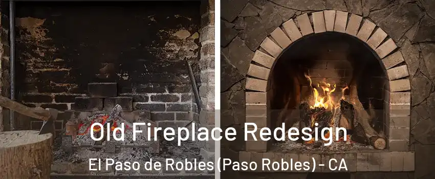  Old Fireplace Redesign El Paso de Robles (Paso Robles) - CA