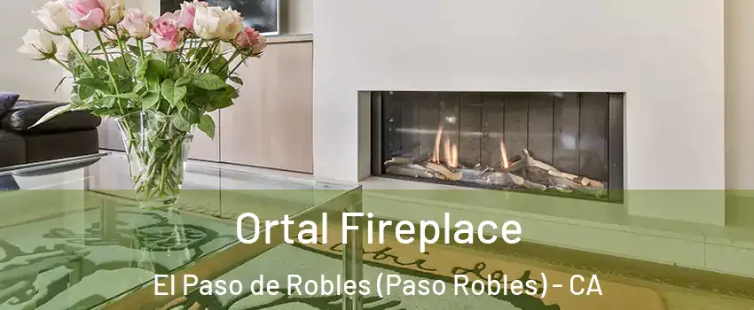 Ortal Fireplace El Paso de Robles (Paso Robles) - CA